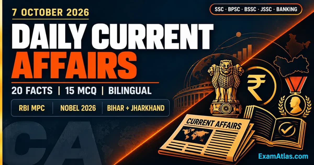 Daily Current Affairs 7 October 2026: 20 Exam-Ready Facts for SSC, BPSC and Banking