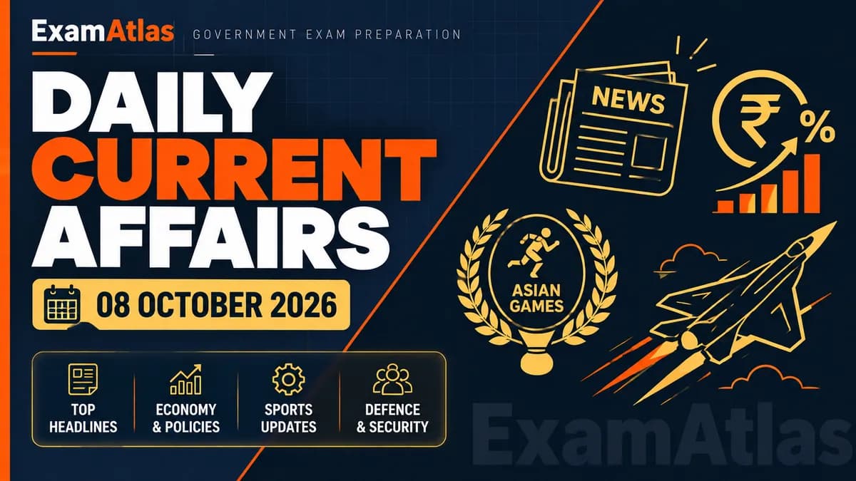 Daily Current Affairs 8 October 2026: 20 Exam-Ready Facts