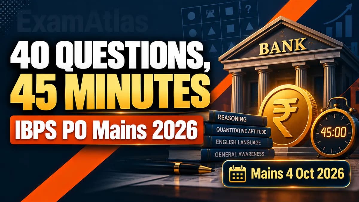 IBPS PO Mains Reasoning 2026: 40 Questions, 60 Marks, 45 Minutes